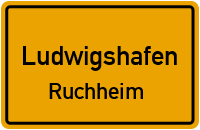 Ortsschild Ludwigshafen.Ruchheim