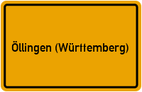 Ortsschild von Gemeinde Öllingen (Württemberg) in Baden-Württemberg