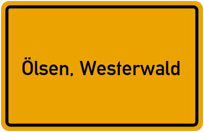 Ortsschild von Gemeinde Ölsen, Westerwald in Rheinland-Pfalz