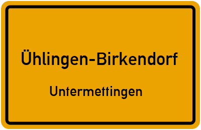 Ortsschild Ühlingen-Birkendorf Untermettingen