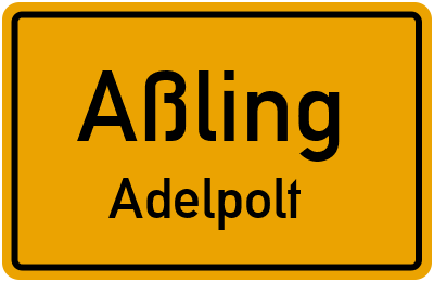 Ortsschild Aßling Adelpolt