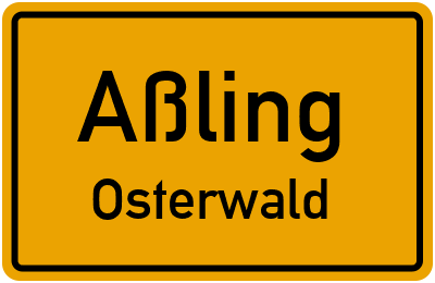 Ortsschild Aßling Osterwald