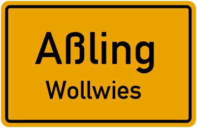 Ortsschild Aßling Wollwies