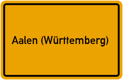Ortsschild von Stadt Aalen (Württemberg) in Baden-Württemberg