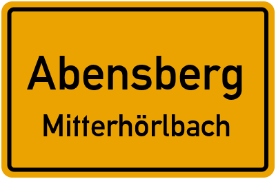 Ortsschild Abensberg Mitterhörlbach