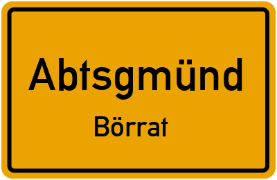 Straßenverzeichnis Abtsgmünd Börrat