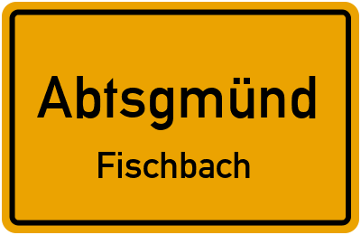 Straßenverzeichnis Abtsgmünd Fischbach