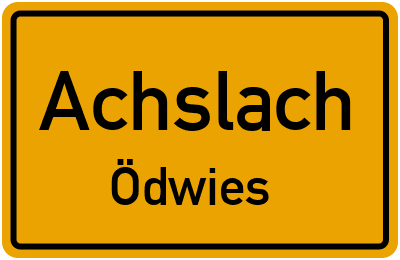 Ortsschild Achslach Ödwies