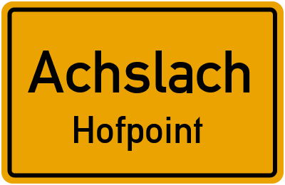 Ortsschild Achslach Hofpoint
