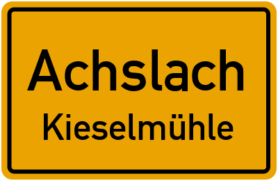 Ortsschild Achslach Kieselmühle