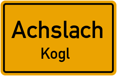 Ortsschild Achslach Kogl