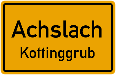 Ortsschild Achslach Kottinggrub