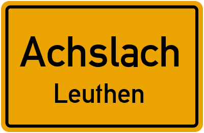 Ortsschild Achslach Leuthen
