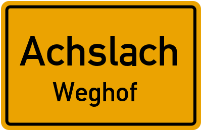 Ortsschild Achslach Weghof