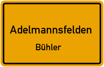 Ortsschild Adelmannsfelden Bühler