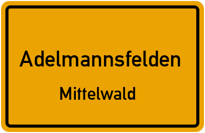 Ortsschild Adelmannsfelden Mittelwald