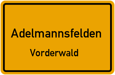 Ortsschild Adelmannsfelden Vorderwald
