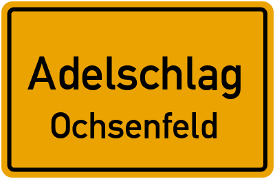 Ortsschild Adelschlag Ochsenfeld
