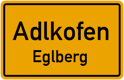 Ortsschild Adlkofen Eglberg
