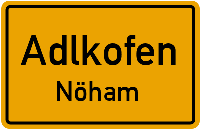 Ortsschild Adlkofen Nöham