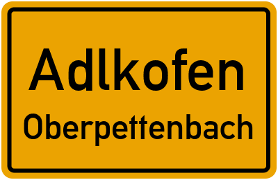 Ortsschild Adlkofen Oberpettenbach