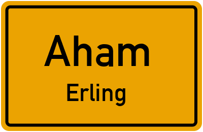Ortsschild Aham Erling