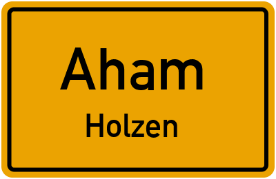 Ortsschild Aham Holzen