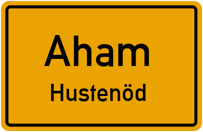 Ortsschild Aham Hustenöd