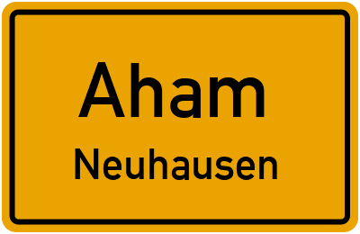 Ortsschild Aham Neuhausen