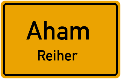 Ortsschild Aham Reiher