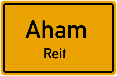 Ortsschild Aham Reit