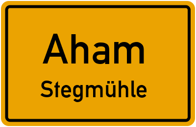 Ortsschild Aham Stegmühle