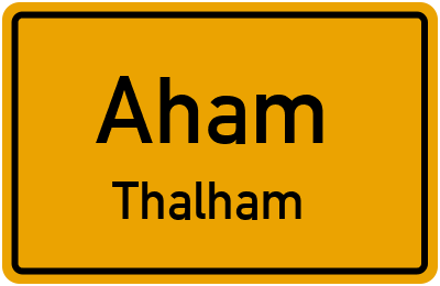 Ortsschild Aham Thalham