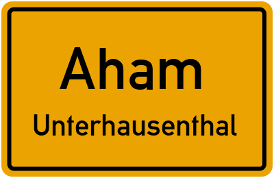 Ortsschild Aham Unterhausenthal