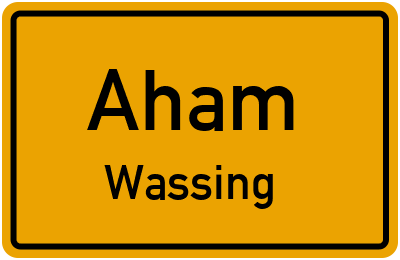Ortsschild Aham Wassing