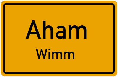 Ortsschild Aham Wimm