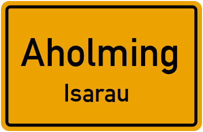 Ortsschild Aholming Isarau