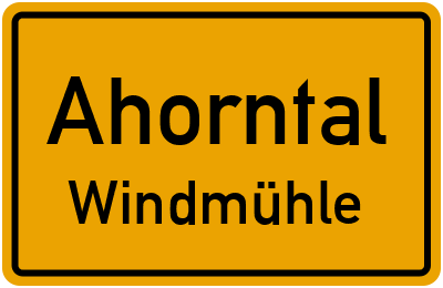 Ortsschild Ahorntal Windmühle