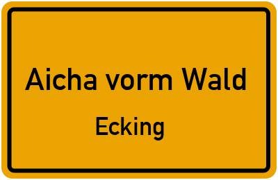 Straßenverzeichnis Aicha vorm Wald Ecking