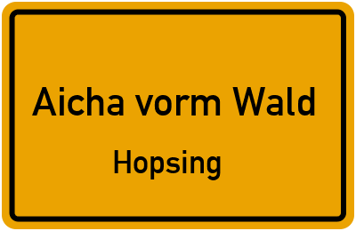 Straßenverzeichnis Aicha vorm Wald Hopsing
