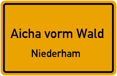 Straßenverzeichnis Aicha vorm Wald Niederham