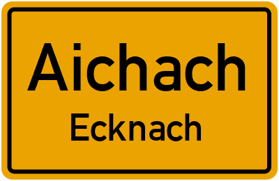 Ortsschild Aichach Ecknach
