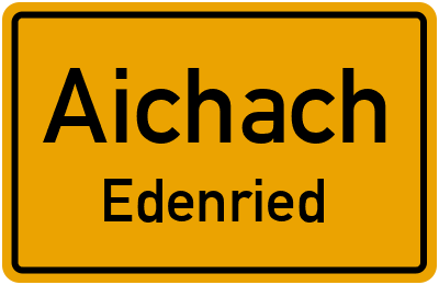 Ortsschild Aichach Edenried