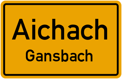 Ortsschild Aichach Gansbach