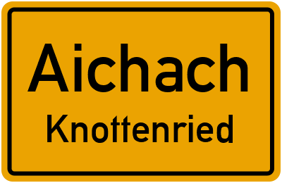 Ortsschild Aichach Knottenried