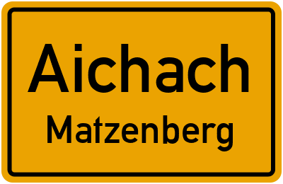 Ortsschild Aichach Matzenberg