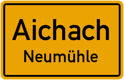 Ortsschild Aichach Neumühle
