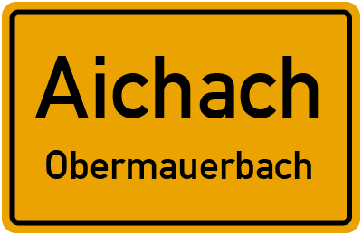 Ortsschild Aichach Obermauerbach