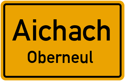 Ortsschild Aichach Oberneul