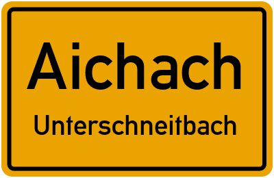 Ortsschild Aichach Unterschneitbach